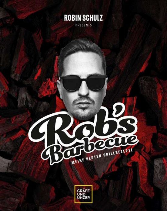 Rob's Barbecue - Robin Schulz - Bücher - Gräfe u. Unzer AutorenV - 9783833881565 - 1. November 2021