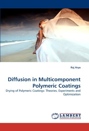 Cover for Raj Arya · Diffusion in Multicomponent Polymeric Coatings: Drying of Polymeric Coatings: Theories, Experiments and Optimization (Paperback Bog) (2010)