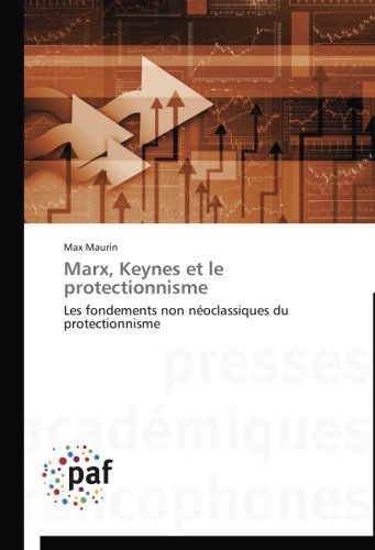 Cover for Max Maurin · Marx, Keynes et Le Protectionnisme (Paperback Book) [French edition] (2018)