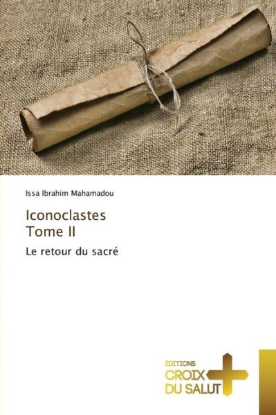 Cover for Ibrahim Mahamadou Issa · Iconoclastes Tome II (Paperback Bog) (2018)