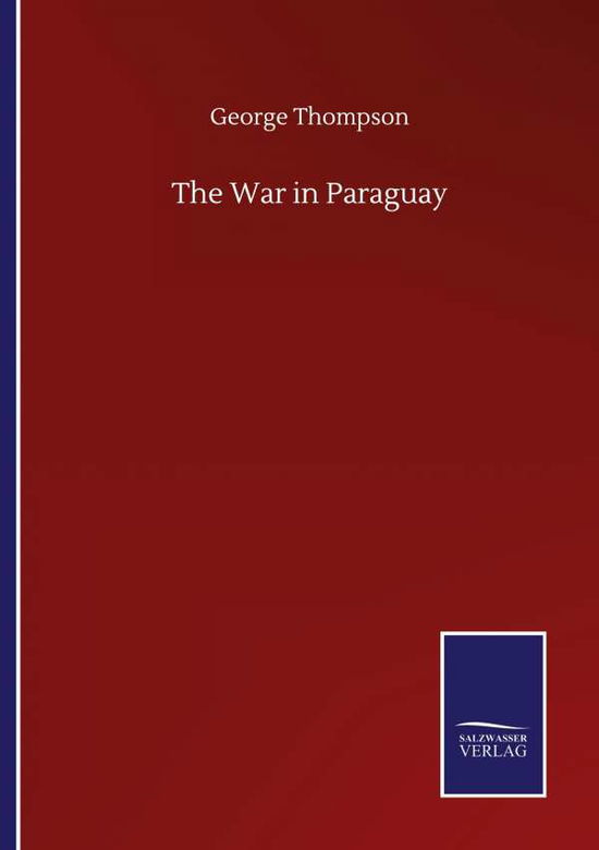 Cover for George Thompson · The War in Paraguay (Paperback Bog) (2020)