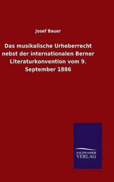 Das musikalische Urheberrecht neb - Bauer - Bøger -  - 9783846074565 - 10. december 2015
