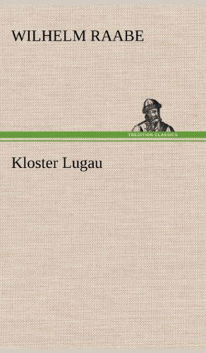 Cover for Wilhelm Raabe · Kloster Lugau (Hardcover Book) [German edition] (2012)