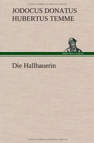 Cover for Jodocus Donatus Hubertus Temme · Die Hallbauerin (Hardcover Book) [German edition] (2012)