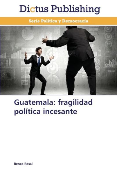 Cover for Rosal · Guatemala: fragilidad política in (Book) (2013)