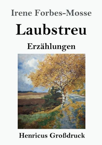 Cover for Irene Forbes-Mosse · Laubstreu (Grossdruck) (Paperback Book) (2019)