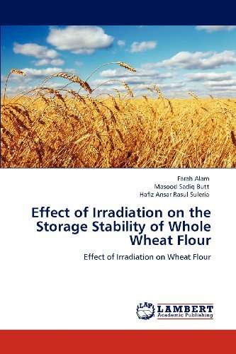 Cover for Hafiz Ansar Rasul Suleria · Effect of Irradiation on the Storage Stability of Whole Wheat Flour: Effect of Irradiation on Wheat Flour (Paperback Bog) (2012)