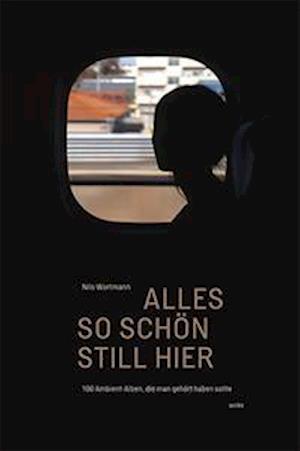 Cover for Nils Wortmann · Alles so schön still hier (Paperback Book) (2021)