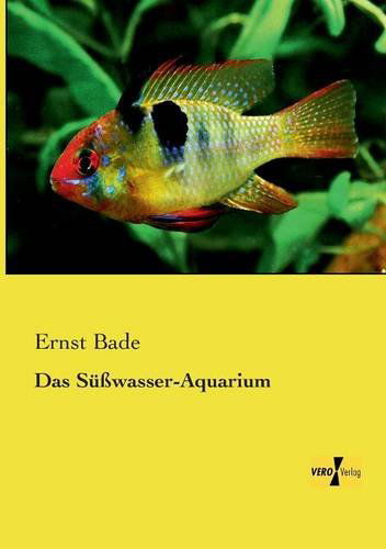 Cover for Ernst Bade · Das Susswasser-Aquarium (Paperback Book) [German edition] (2019)