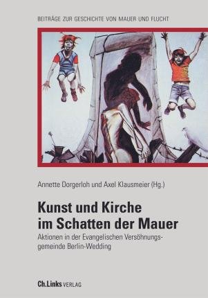 Cover for PD Annette Dorgerloh · Kunst und Kirche im Schatten der Mauer (Hardcover Book) (2022)