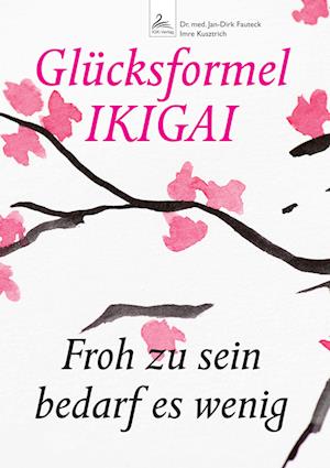 Glücksformel IKIGAI - Jan-Dirk Dr. med. Fauteck - Books - Nova MD - 9783989423565 - June 22, 2024