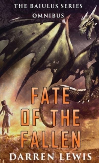 Cover for Darren Lewis · Fate of the Fallen: The Baiulus Series Omnibus (Hardcover Book) (2021)