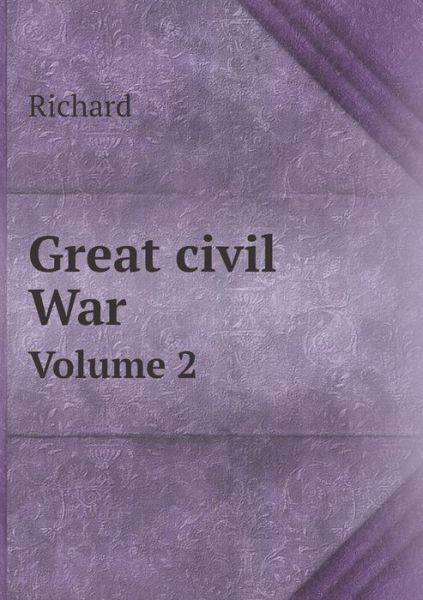 Cover for Richard · Great Civil War Volume 2 (Paperback Book) (2015)