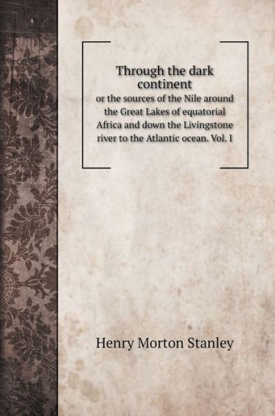 Cover for Henry Morton Stanley · Through the dark continent (Hardcover Book) (2022)