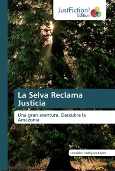 Cover for Leonidez Rodríguez López · La Selva Reclama Justicia (Paperback Book) (2019)