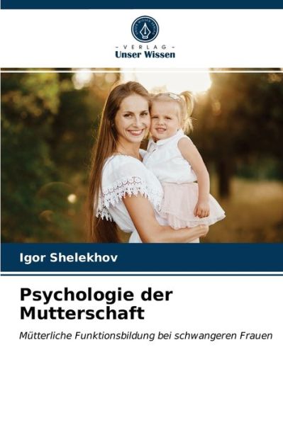 Cover for Igor Shelekhov · Psychologie der Mutterschaft (Paperback Book) (2021)