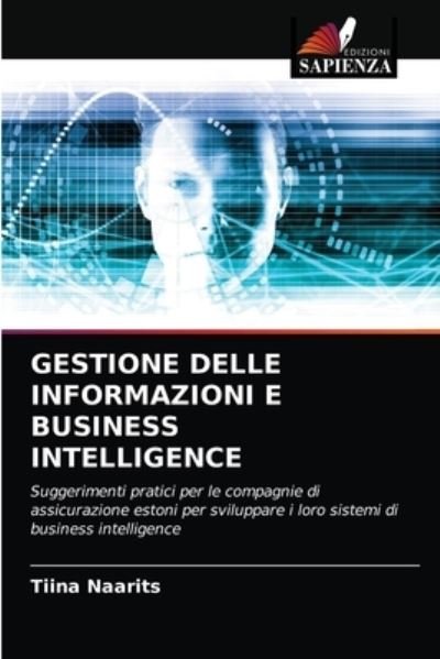 Cover for Tiina Naarits · Gestione Delle Informazioni E Business Intelligence (Paperback Book) (2021)