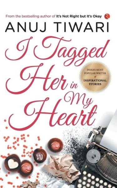 Cover for Anuj Tiwari · I Tagged Her in My Heart (Paperback Book) (2017)