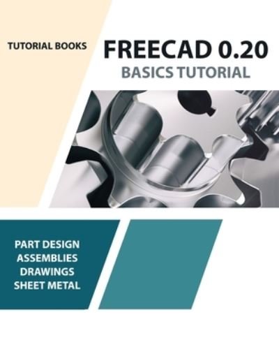 Cover for Tutorial Books · FreeCAD 0.20 Basics Tutorial (Pocketbok) (2022)