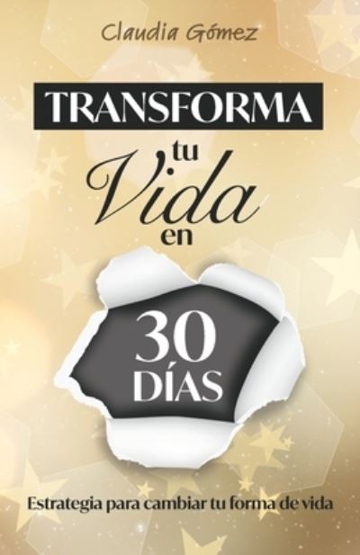 Cover for Claudia Gomez · Transforma tu Vida en 30 dias (Paperback Book) (2021)