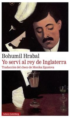 Cover for Bohumil Hrabal · Yo serví al rey de Inglaterra/ I Served the King of England (Taschenbuch) (2022)