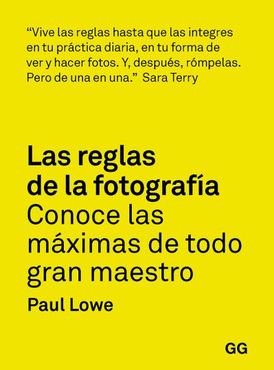 Las reglas de la fotografía - Paul Lowe - Books - Editorial Gustavo Gili, S.L. - 9788425232565 - November 1, 2020