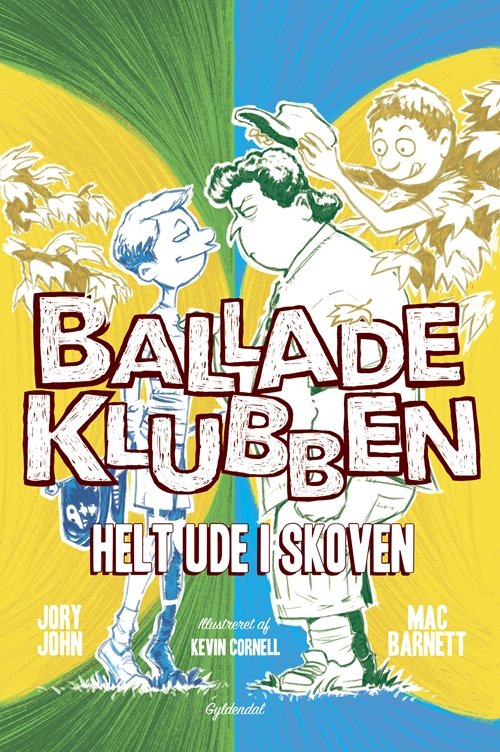Balladeklubben: Balladeklubben 3 - Helt ude i skoven - Mac Barnett; Jory John - Bøker - Gyldendal - 9788702164565 - 20. juni 2018