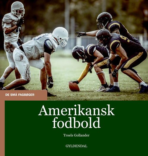 Cover for Troels Gollander · De små fagbøger: Amerikansk fodbold (Sewn Spine Book) [1er édition] (2019)