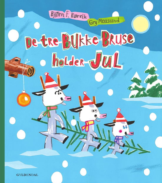 De tre Bukke Bruse; Julebøger: De tre Bukke Bruse holder jul - Bjørn F. Rørvik - Books - Gyldendal - 9788702388565 - October 23, 2023