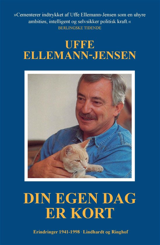Din egen dag er kort - Uffe Ellemann-Jensen - Books - Lindhardt og Ringhof - 9788711694565 - October 26, 2017