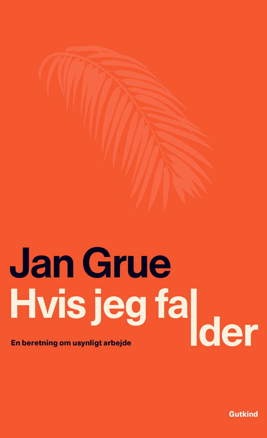 Cover for Jan Grue · Hvis jeg falder (Indbundet Bog) [1. udgave] (2023)