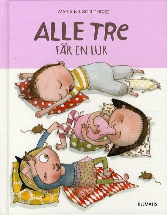 Cover for Maria Nilsson Thore · Alle Tre-bøgerne: Alle tre får en lur (Bound Book) [1. wydanie] (2015)