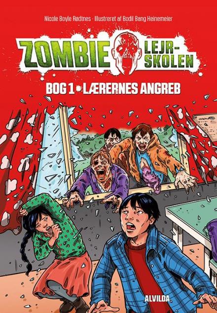 Zombie-lejrskolen: Zombie-lejrskolen 1: Lærernes angreb - Nicole Boyle Rødtnes - Bücher - Forlaget Alvilda - 9788771656565 - 15. August 2017