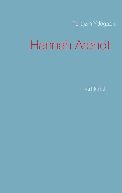 Cover for Torbjørn Ydegaard · Hannah Arendt (Taschenbuch) [1. Ausgabe] (2017)