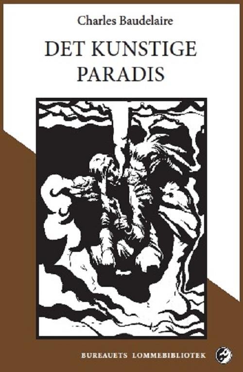 Det kunstige paradis - Charles Baudelaire - Kirjat - Det Poetiske Bureaus - 9788792280565 - keskiviikko 2. tammikuuta 2013