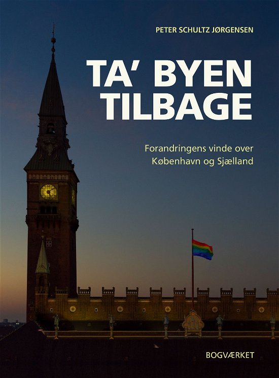 Cover for Peter Schultz Jørgensen · Ta' byen tilbage (Inbunden Bok) [1:a utgåva] (2021)