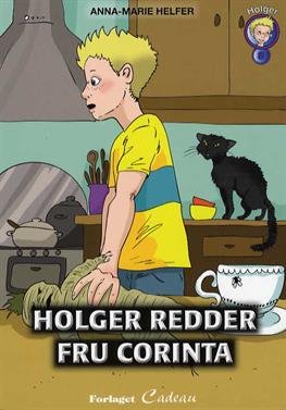 Cover for Anna-Marie Helfer · Holger: Holger redder fru Corinta (Sewn Spine Book) [1º edição] (2013)