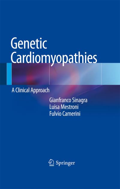 Cover for Gianfranco Sinagra · Genetic Cardiomyopathies: A Clinical Approach (Hardcover Book) [2013 edition] (2012)