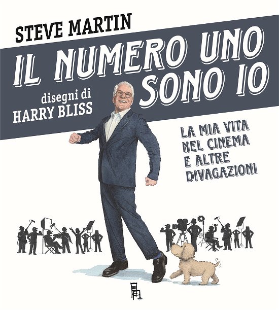 Cover for Steve Martin · Il Numero Uno Sono Io. La Mia Vita Nel Cinema E Altre Divagazioni (Bog)