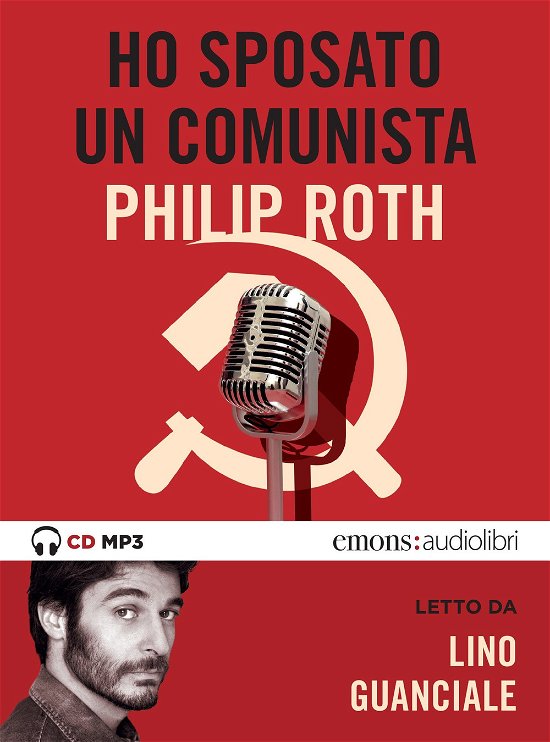 Cover for Philip Roth · Ho Sposato Un Comunista Letto Da Lino Guanciale. Audiolibro. CD Audio Formato MP3 (MERCH)