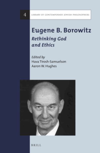 Cover for Hava Tirosh-Samuelson · Eugene B. Borowitz : Rethinking God and Ethics (Book) (2014)