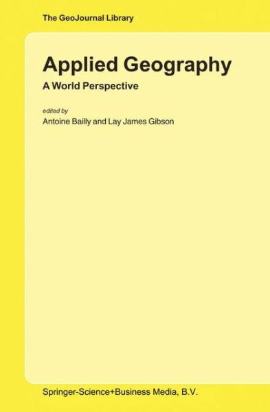 Cover for Antoine Bailly · Applied Geography: A World Perspective - GeoJournal Library (Paperback Book) [Softcover reprint of hardcover 1st ed. 2004 edition] (2010)