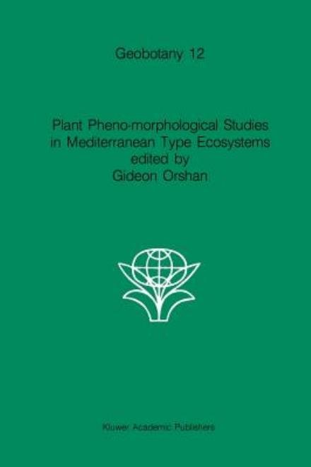 G Orshan · Plant Pheno-morphological Studies in Mediterranean Type Ecosystems - Geobotany (Gebundenes Buch) [1989 edition] (1988)