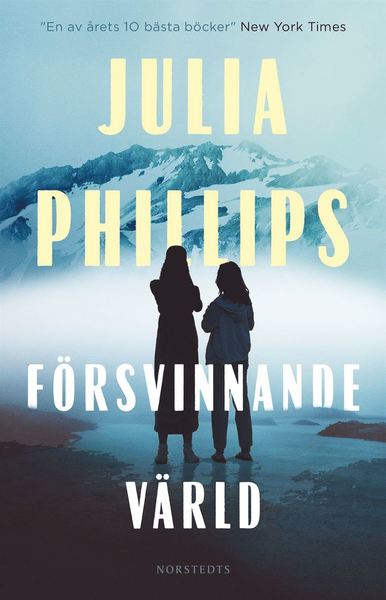 Cover for Julia Phillips · Försvinnande värld (Hardcover Book) (2021)