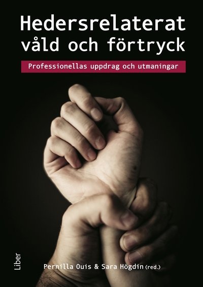 Cover for Pernilla Ouis · Hedersrelaterat våld och förtryck : Professionellas uppdrag och utmaningar (Bok) (2024)