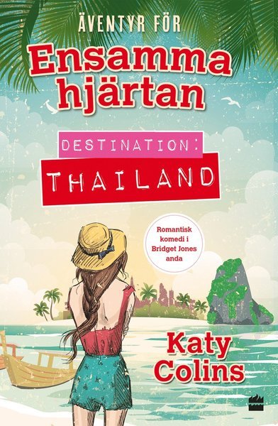 Äventyr för ensamma hjärtan: Destination: Thailand - Katy Colins - Bøker - HarperCollins Nordic - 9789150924565 - 15. mai 2017