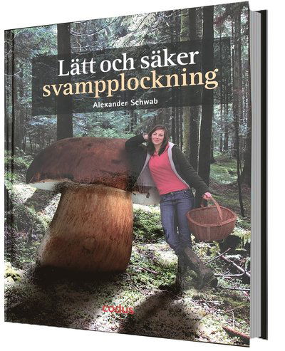 Cover for Alexander Schwab · Lätt och säker svampplockning (Bound Book) (2017)