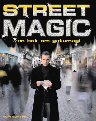 Cover for Gary Sumpter · Street magic : en bok om gatumagi (Gebundesens Buch) (2006)