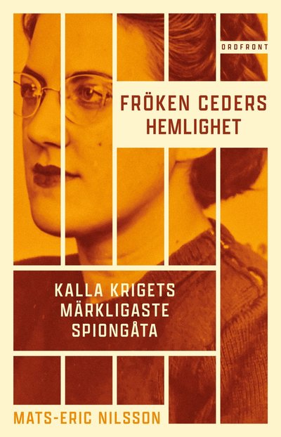 Cover for Mats-Eric Nilsson · Fröken Ceders hemlighet : Kalla krigets märkligaste spiongåta (Hardcover Book) (2025)