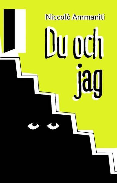 Cover for Niccolò Ammaniti · Du och jag (Bound Book) (2014)